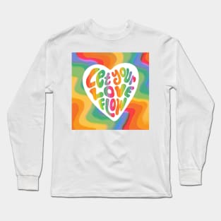 Let Your Love Flow Long Sleeve T-Shirt